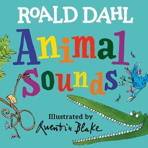 Roald Dahl Animal Sounds -- Roald Dahl